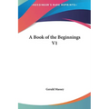 A Book of the Beginnings V1 - Hardcover