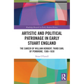 Artistic and Political Patronage in Early Stuart England: The Career of William Herbert, Third Earl of Pembroke, 1580-1630 - Paperback