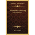 Greenhouse Gardening For Everyone - Paperback