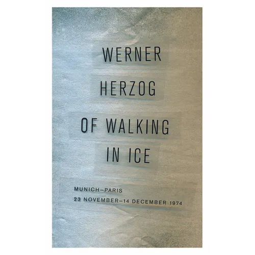Of Walking in Ice: Munich-Paris, 23 November-14 December 1974 - Paperback