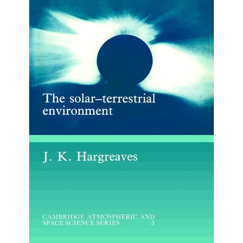 The Solar-Terrestrial Environment - Paperback