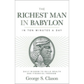 The Richest Man in Babylon in Ten Minutes a Day: Daily Wisdom to Build Wealth and Financial Freedom - Paperback