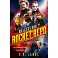 Rocket Repo: A Humorous Space Opera Adventure That Will Leave You Laughing Through the Stars - Paperback