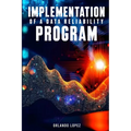 Implementation of a Data Reliability Program: Implementation of a Data Reliability Program - Paperback