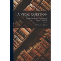 A Vital Question: Or, What Is to Be Done? - Paperback