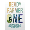 Ready Farmer One: The Farmer's Guide to Selling and Marketing - Hardcover