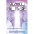 Keys to the Spirit World: An Easy To Use Handbook for Contacting Your Spirit Guides - Paperback