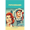 Pipe Dreams: A Novel of Midlife Meltdowns, Mishaps, and Romantic Reinvention - Paperback