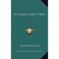 In Tamal Land (1906) - Hardcover