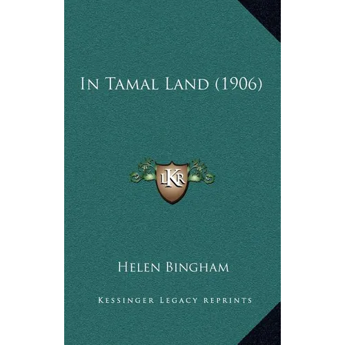 In Tamal Land (1906) - Hardcover