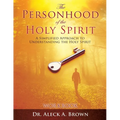 The PERSONHOOD of the HOLY SPIRIT: A Simplified Approach to Understanding the Holy Spirit Workbook - Paperback