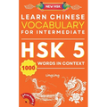 Learn Chinese Vocabulary for Intermediate: New HSK Level 5 Chinese Vocabulary Book (Free Audio) - Master Over 1000 Words in Context - Paperback