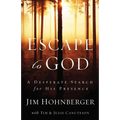 The Escape to God: A Desperate Search for His Presence - Paperback