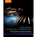 Data Hiding Techniques in Windows OS: A Practical Approach to Investigation and Defense - Paperback