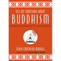 Tell Me Something about Buddhism: Questions and Answers for the Curious Beginner - Hardcover