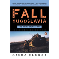The Fall of Yugoslavia: The Third Balkan War, Third Revised Edition - Paperback