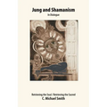Jung and Shamanism in Dialogue: Retrieving the Soul / Retrieving the Sacred - Paperback