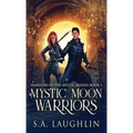 Mystic Moon Warriors - Hardcover