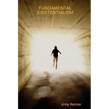 Fundamental Existentialism - Paperback