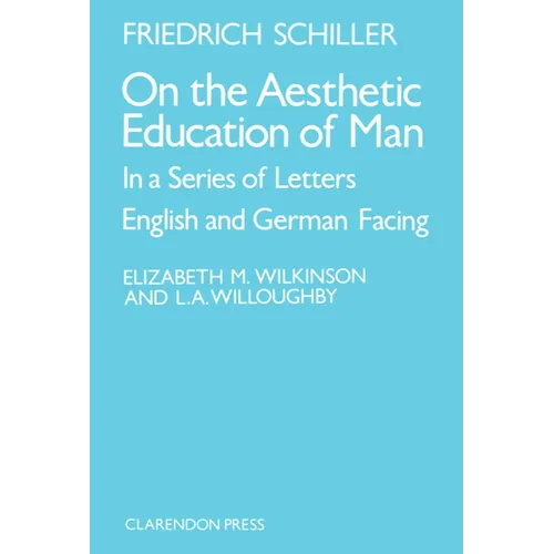 On the Aesthetic Education of Man in a Series of Letters - Paperback