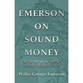 Emerson on Sound Money - Paperback