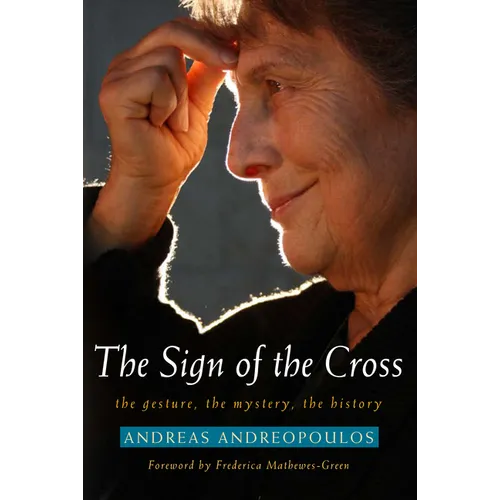 Sign of the Cross: The Gesture, the Mystery, the History - Paperback