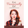 Get Financially Fit! A Monthly Bill Log and Journal - Paperback