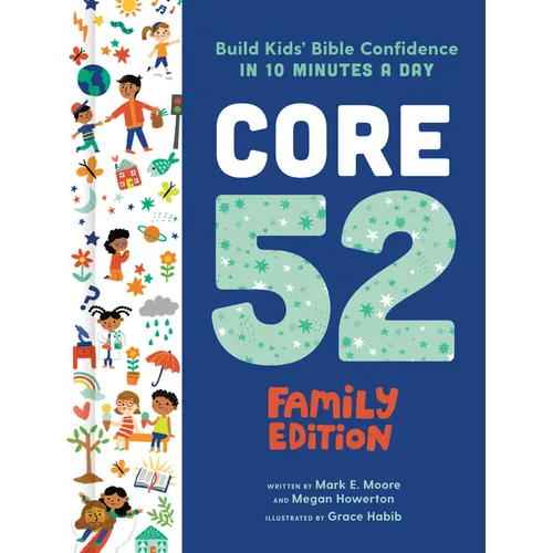 Core 52 Family Edition: Build Kids' Bible Confidence in 10 Minutes a Day: A Daily Devotional - Hardcover