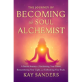 The Journey of BECOMING the Soul Alchemist - Paperback