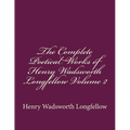 The Complete Poetical Works of Henry Wadsworth Longfellow Volume 2 - Paperback