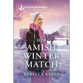 Her Amish Winter Match: An Uplifting Inspirational Romance - Mass Market Paperbound
