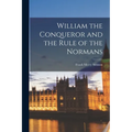 William the Conqueror and the Rule of the Normans - Paperback