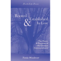 Rooted & Established In Love: The Power & Purpose of The Greatest Commandment - Paperback