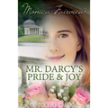 Mr. Darcy's Pride and Joy: A Pride and Prejudice Variation - Paperback