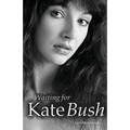 Waiting for Kate Bush - Paperback