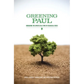 Greening Paul: Rereading the Apostle in a Time of Ecological Crisis - Paperback