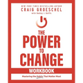 The Power to Change Workbook: Mastering the Habits That Matter Most - Paperback