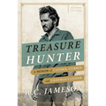 Treasure Hunter: A Memoir of Caches, Curses, and Confrontations - Paperback