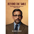 Beyond the Smile: The Remarkable Career of Steve Carell - Paperback