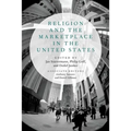 Religion and the Marketplace in the United States - Paperback