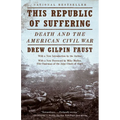 This Republic of Suffering: Death and the American Civil War (National Book Award Finalist) - Paperback