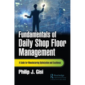 Fundamentals of Daily Shop Floor Management: A Guide for Manufacturing Optimization and Excellence - Paperback