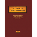 Kentucky Slave Narratives: A Folk History of Slavery in the United States from Interviews with Former Slaves - Hardcover