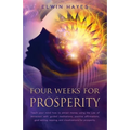 Four Weeks For Prosperity: Teach your mind how to attract money using the Law of Attraction with guided meditations, positive affirmations, goal - Paperback