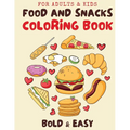 Food & Snacks Coloring Book for Adults & Kids: Cute and Simple Designs for Relaxing with Bold and Easy Coloring - Paperback