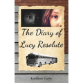 The Diary of Lucy Resolute - Paperback