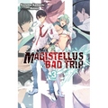 Magistellus Bad Trip, Vol. 3 (Light Novel): 3rd Season Volume 3 - Paperback