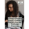 I Ching's Oracle's Oracle's Oracle's Oracle's Oracles' Profound Promises: Discovering the Hexagrams' Hidden Wisdom For Guiding Daily Decisions And Sha - Paperback