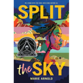Split the Sky (Coretta Scott King Author Honor Title) - Hardcover