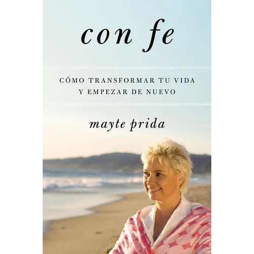 The The Con Fe: C������mo Transformar Tu Vida Y Empezar de Nuevo - Paperback